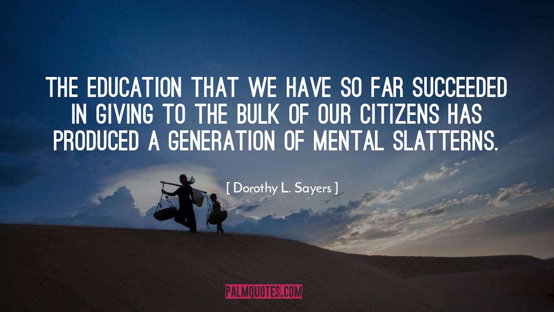 Dorothy L. Sayers Quotes: The education that we have