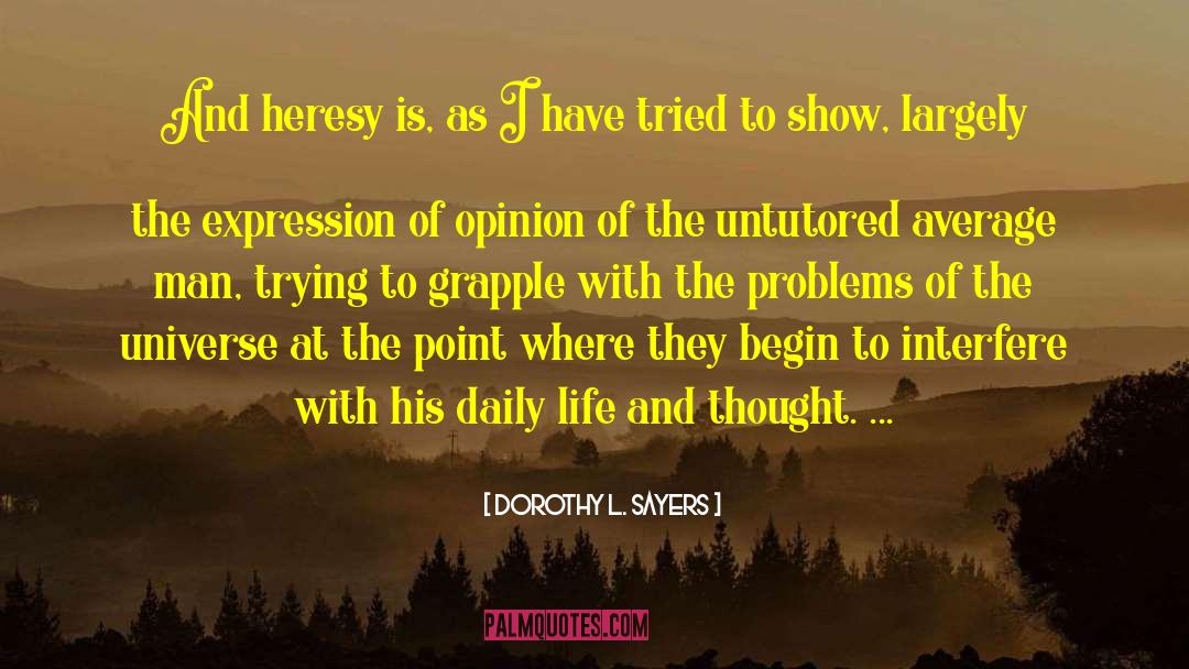 Dorothy L. Sayers Quotes: And heresy is, as I