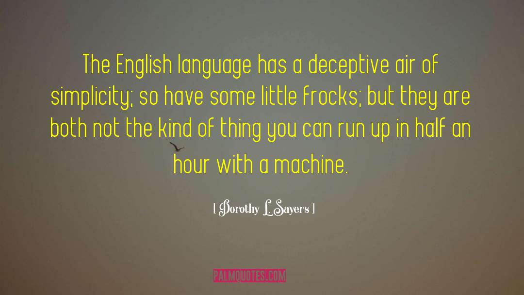 Dorothy L. Sayers Quotes: The English language has a