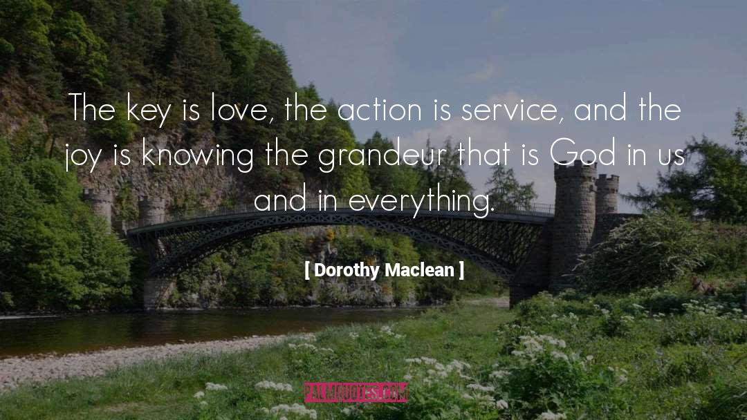 Dorothy Maclean Quotes: The key is love, the
