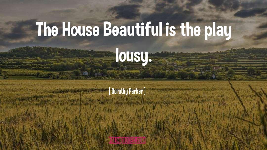 Dorothy Parker Quotes: The House Beautiful is the