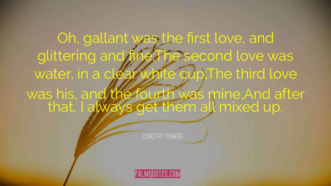 Dorothy Parker Quotes: Oh, gallant was the first