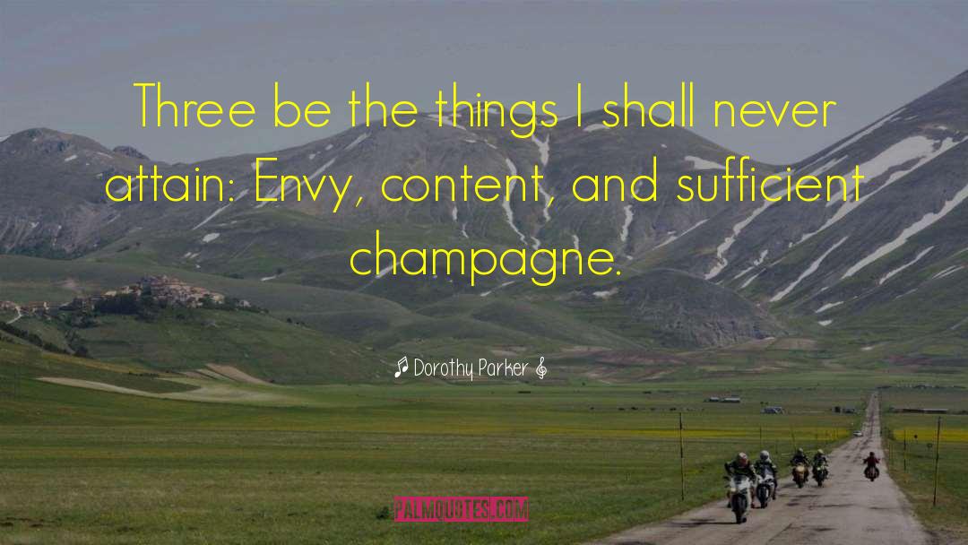 Dorothy Parker Quotes: Three be the things I