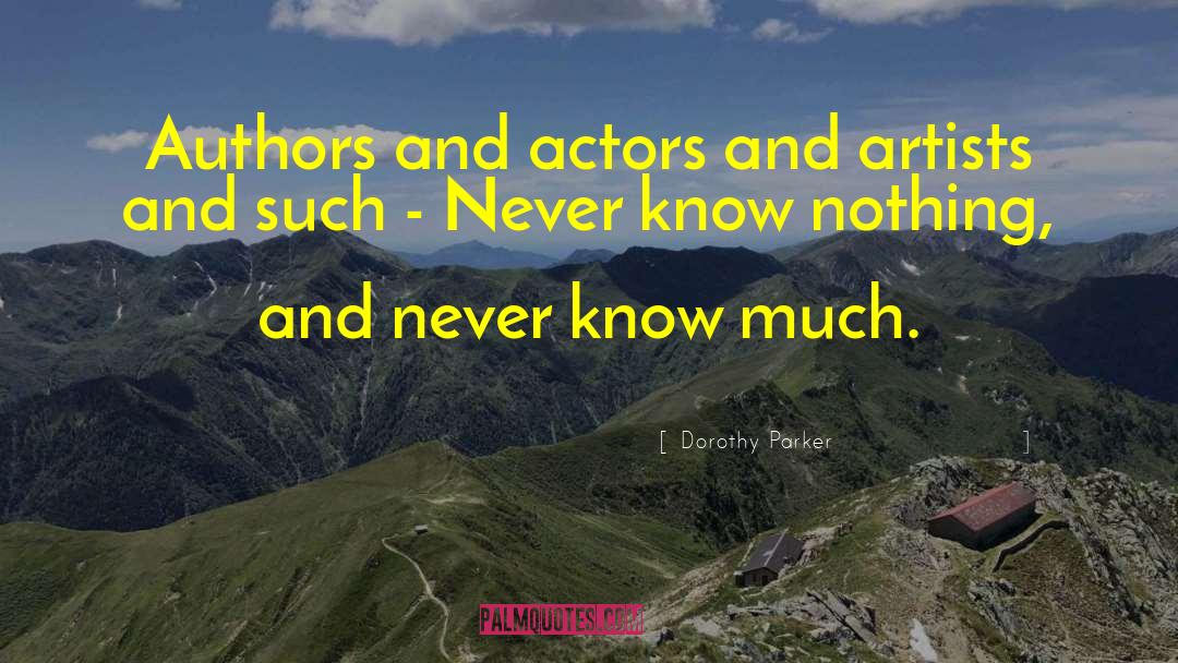 Dorothy Parker Quotes: Authors and actors and artists