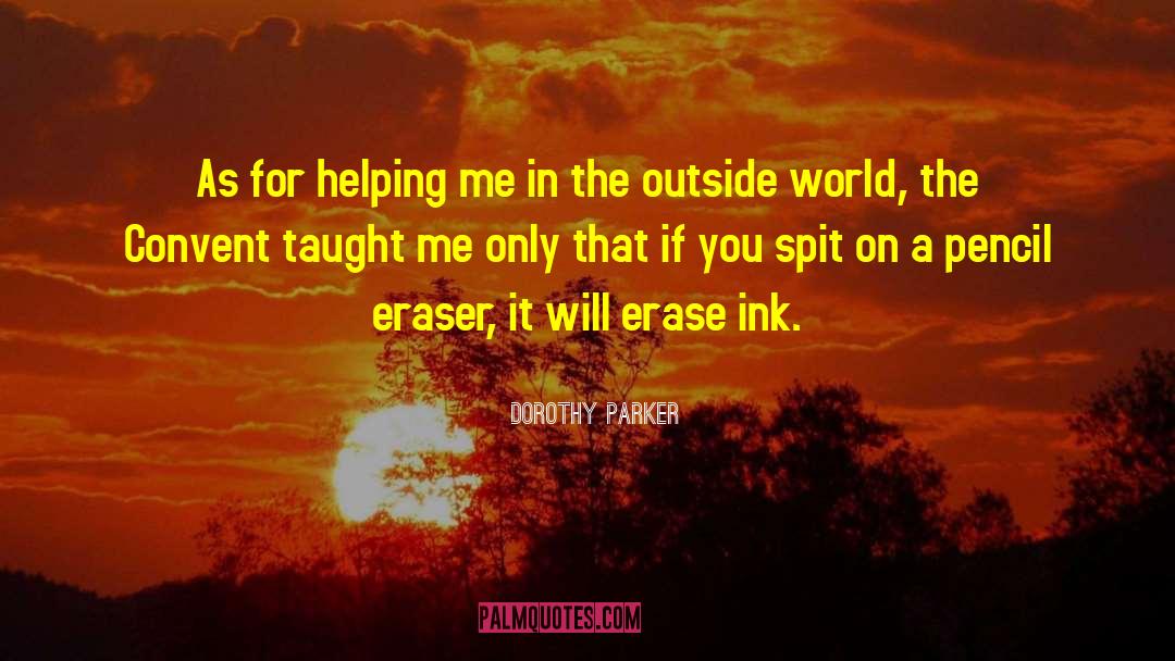 Dorothy Parker Quotes: As for helping me in