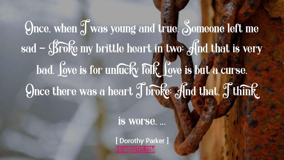 Dorothy Parker Quotes: Once, when I was young