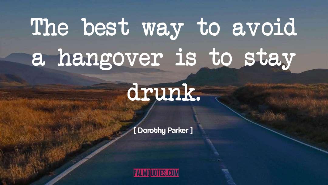 Dorothy Parker Quotes: The best way to avoid