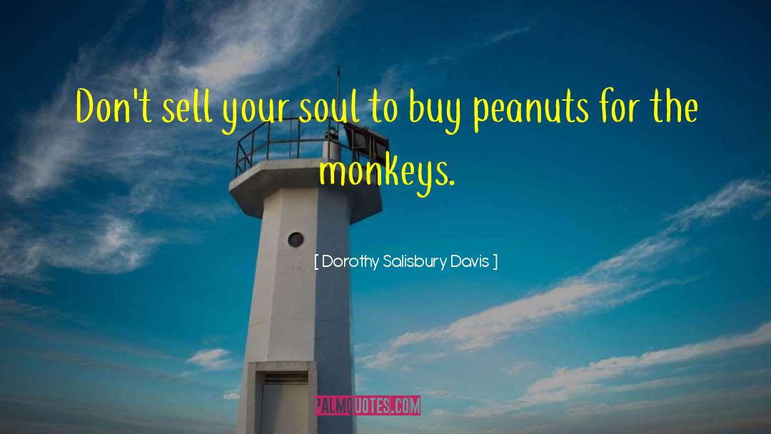 Dorothy Salisbury Davis Quotes: Don't sell your soul to