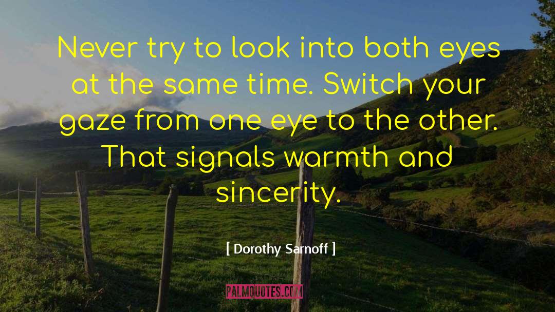 Dorothy Sarnoff Quotes: Never try to look into