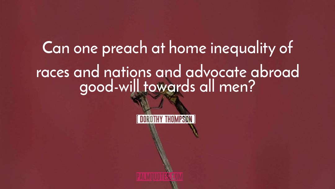 Dorothy Thompson Quotes: Can one preach at home