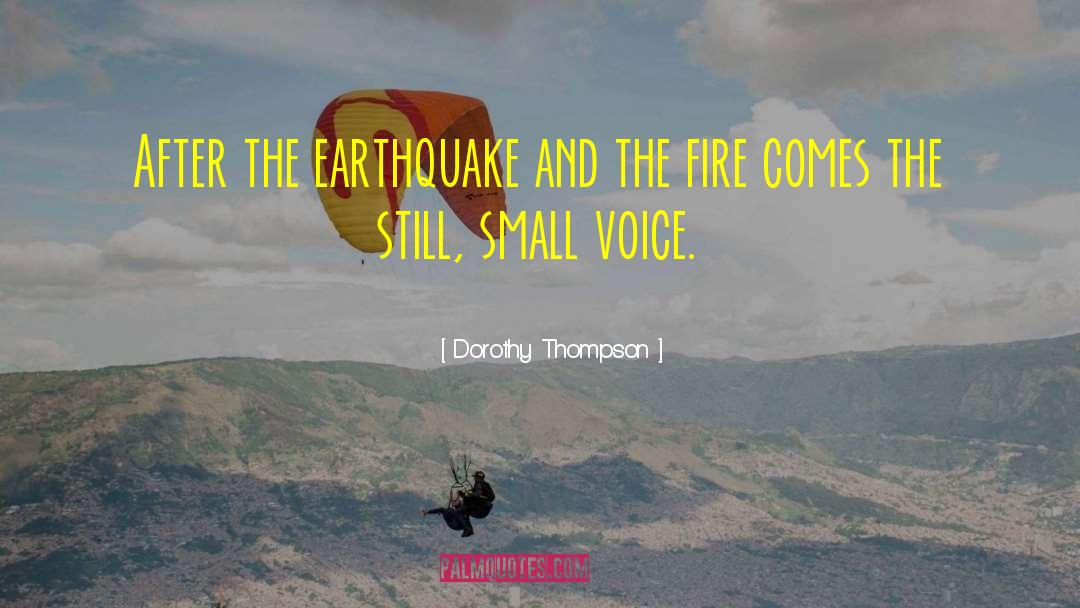 Dorothy Thompson Quotes: After the earthquake and the