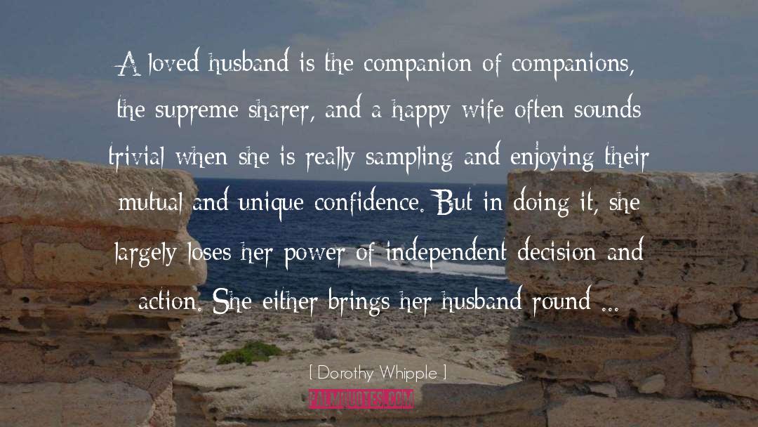 Dorothy Whipple Quotes: A loved husband is the