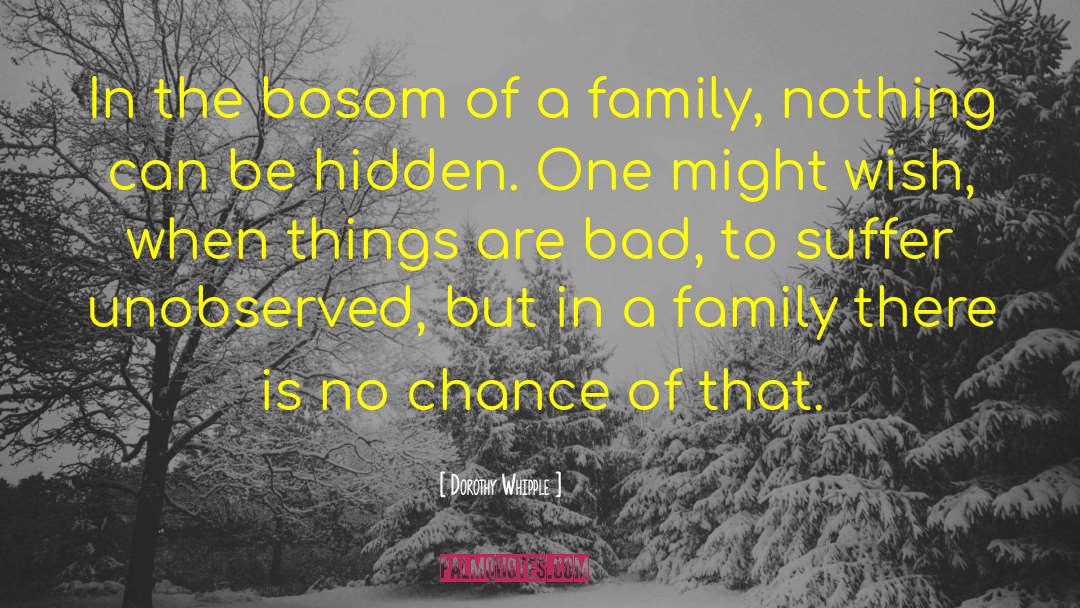 Dorothy Whipple Quotes: In the bosom of a