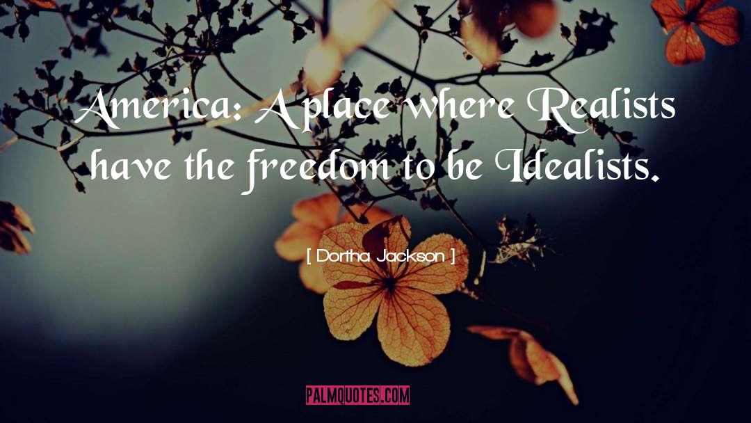 Dortha Jackson Quotes: America: A place where Realists