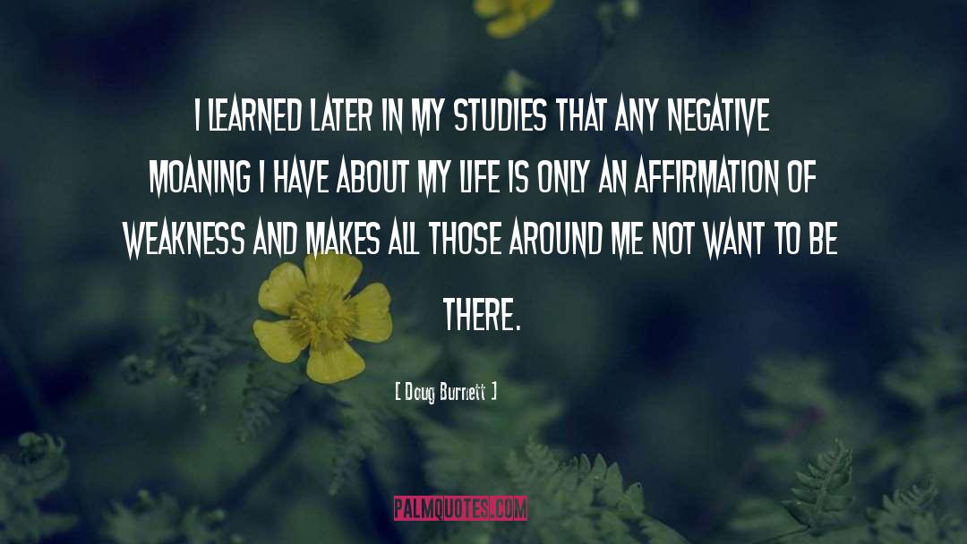 Doug Burnett Quotes: I learned later in my