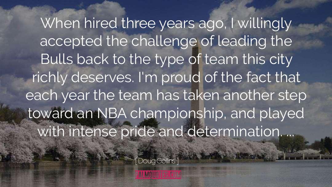 Doug Collins Quotes: When hired three years ago,