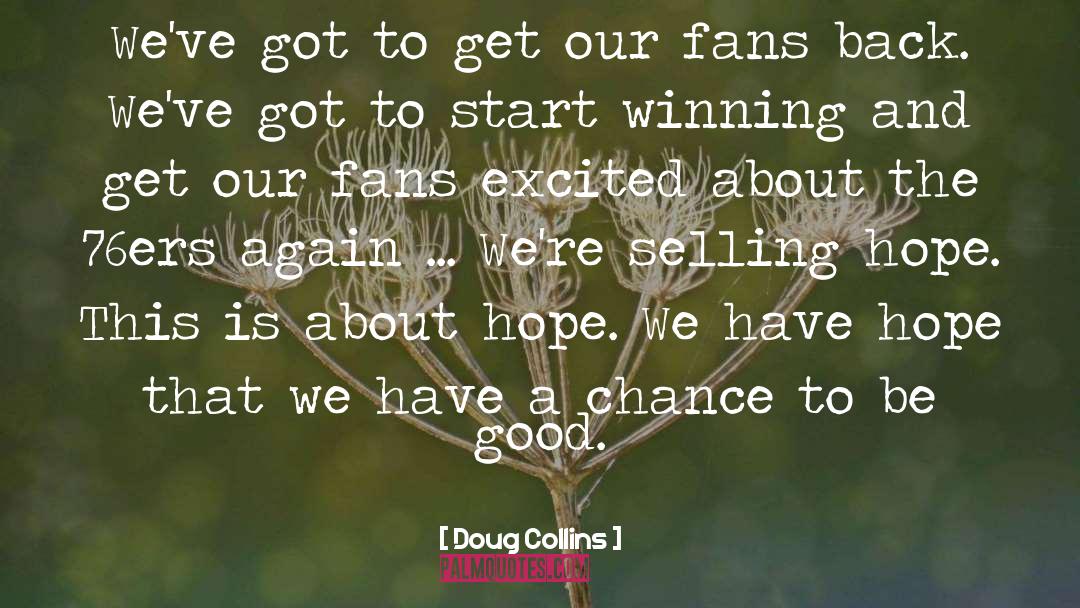 Doug Collins Quotes: We've got to get our