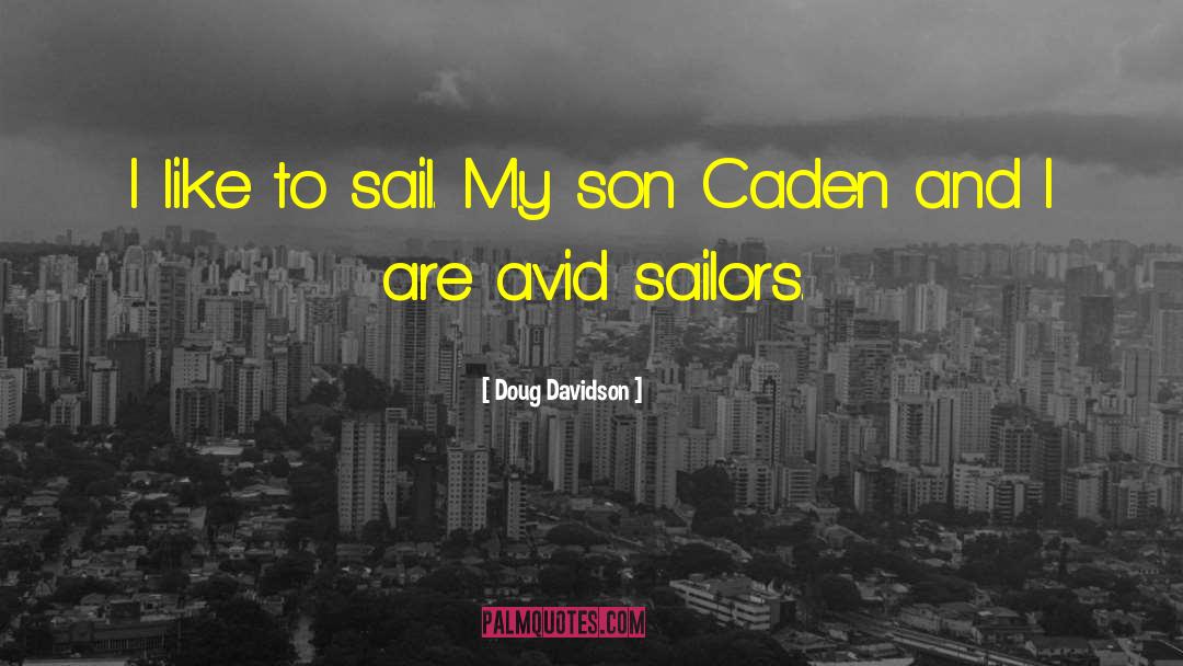 Doug Davidson Quotes: I like to sail. My