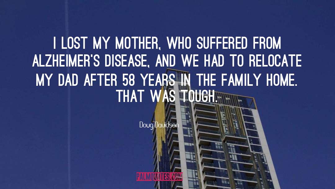 Doug Davidson Quotes: I lost my mother, who