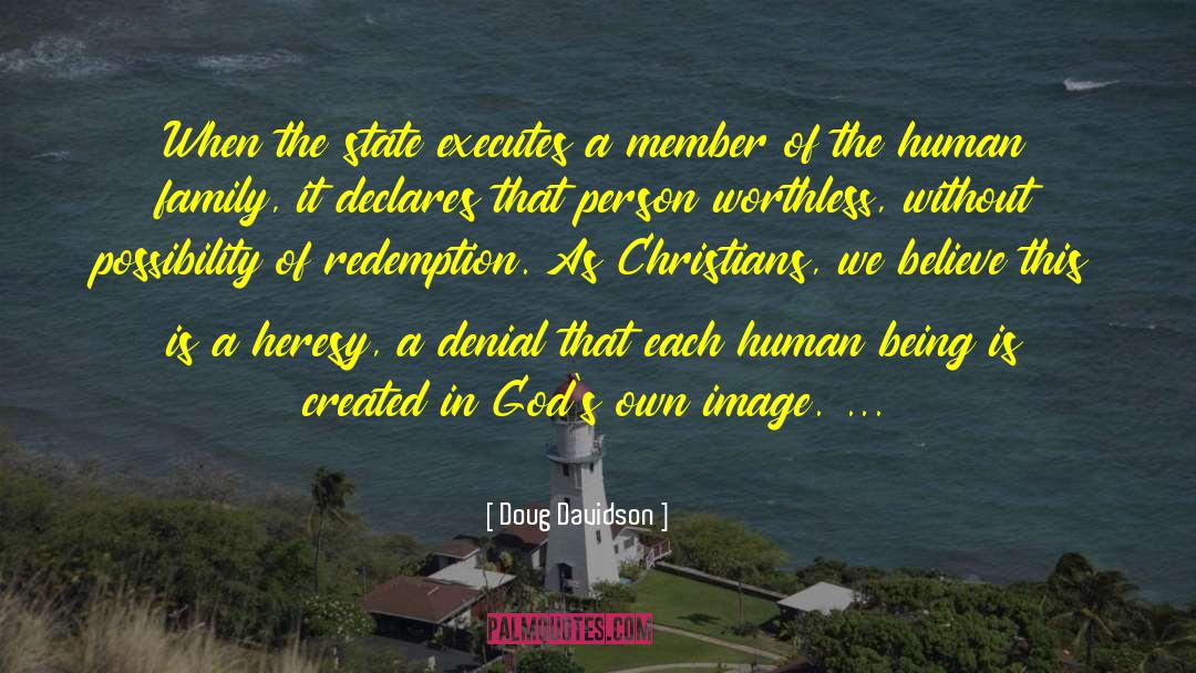 Doug Davidson Quotes: When the state executes a