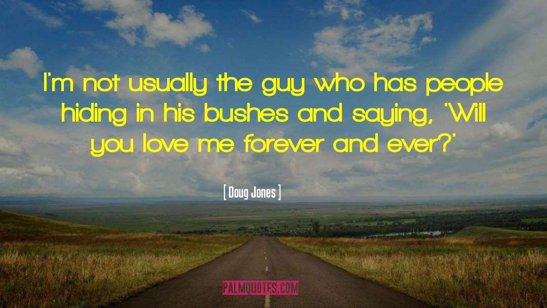Doug Jones Quotes: I'm not usually the guy