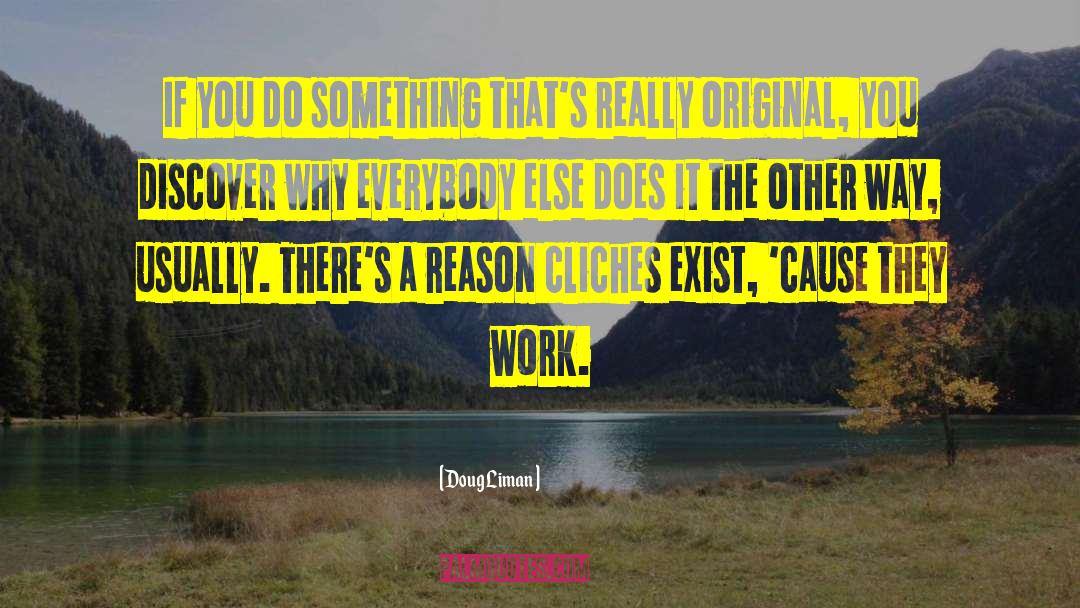 Doug Liman Quotes: If you do something that's