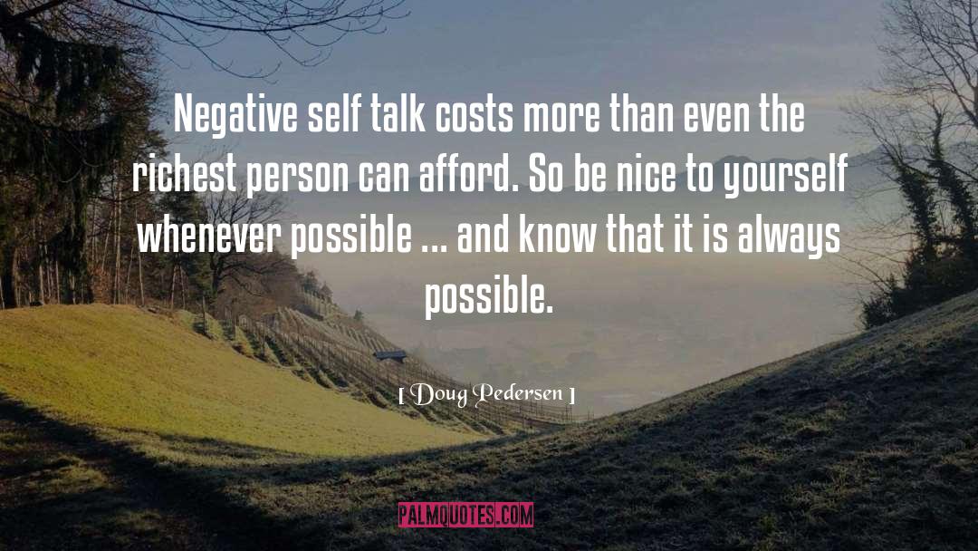 Doug Pedersen Quotes: Negative self talk costs more