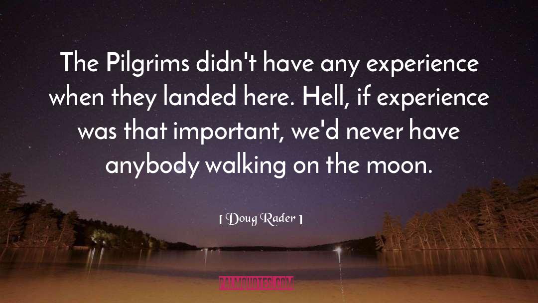 Doug Rader Quotes: The Pilgrims didn't have any