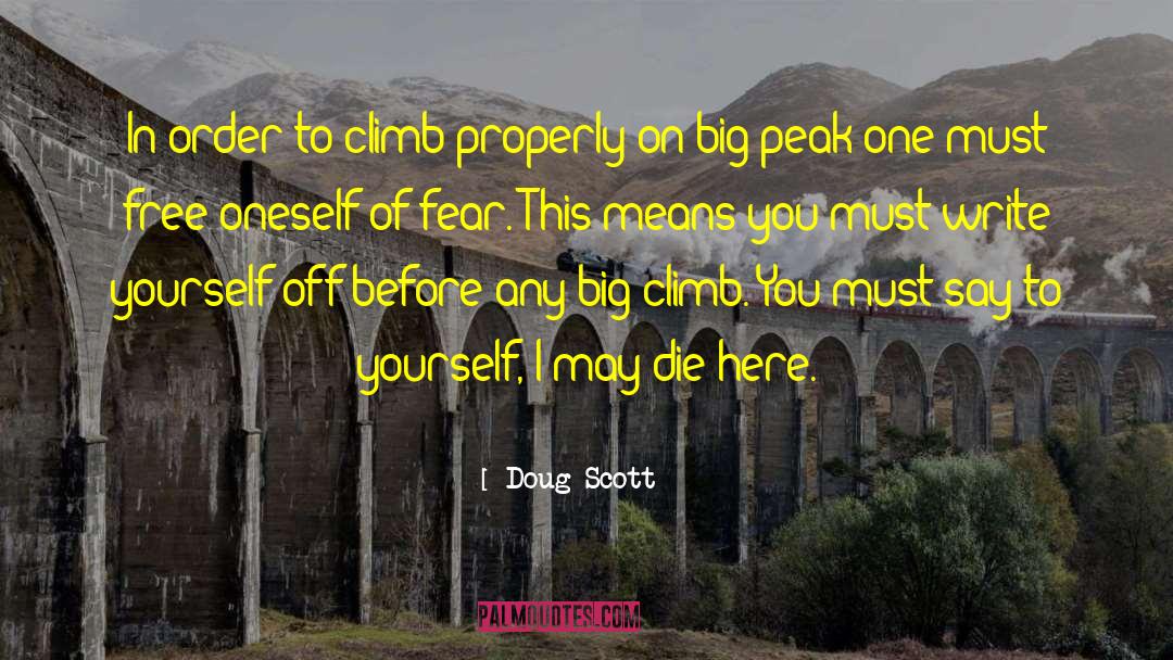 Doug Scott Quotes: In order to climb properly
