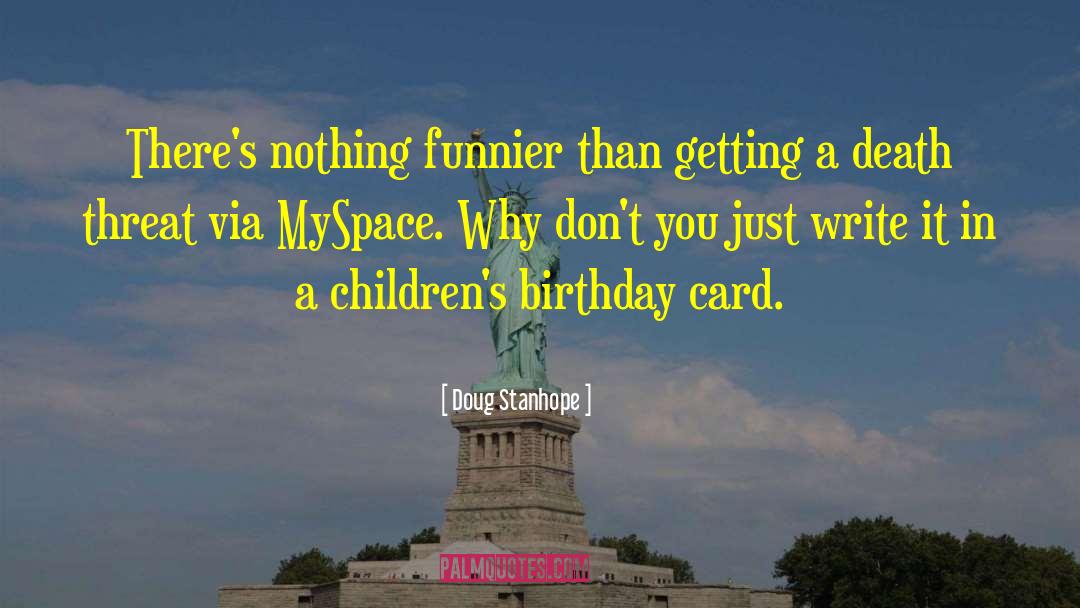 Doug Stanhope Quotes: There's nothing funnier than getting