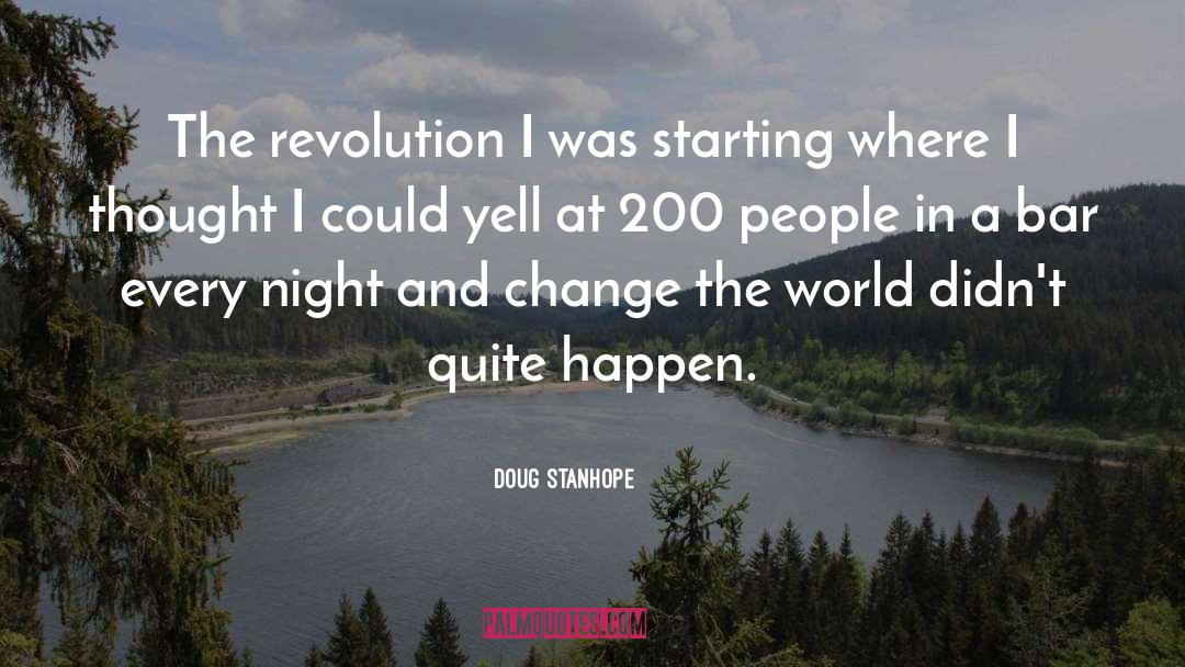 Doug Stanhope Quotes: The revolution I was starting