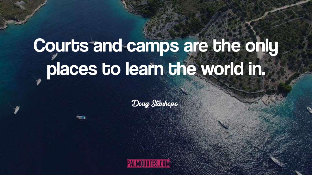 Doug Stanhope Quotes: Courts and camps are the