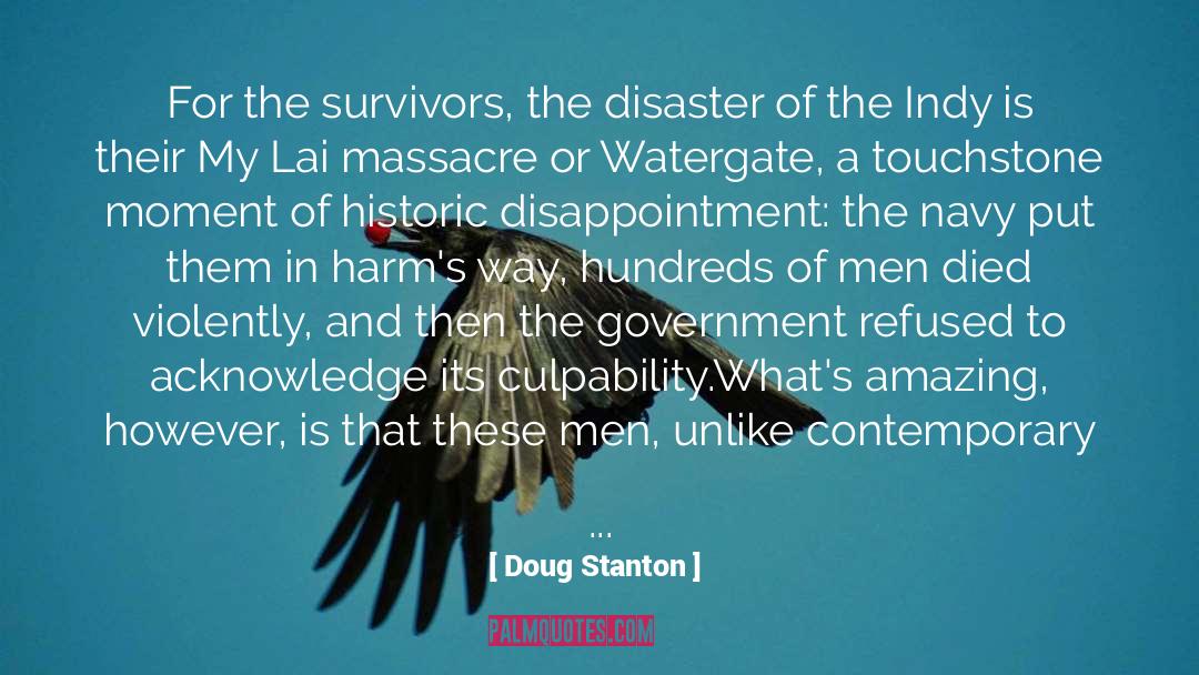 Doug Stanton Quotes: For the survivors, the disaster