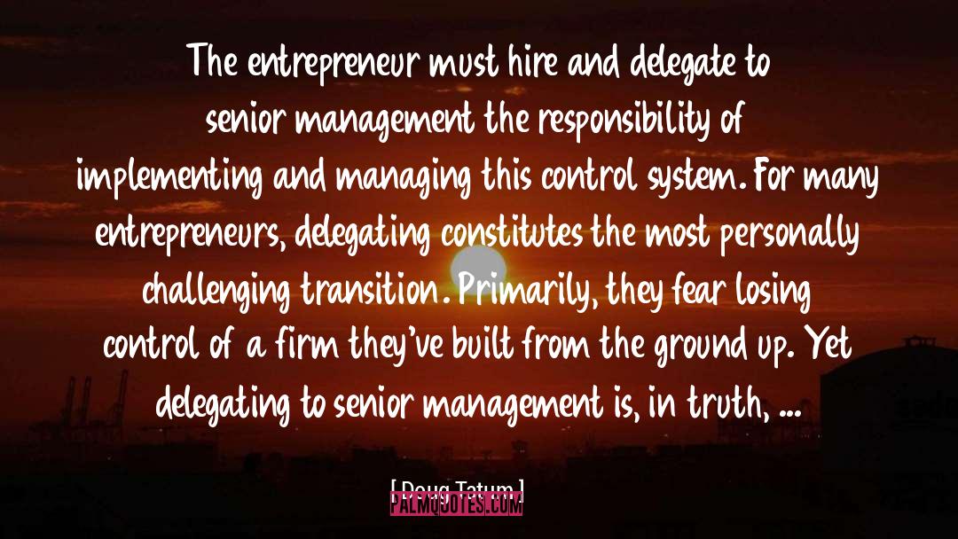 Doug Tatum Quotes: The entrepreneur must hire and
