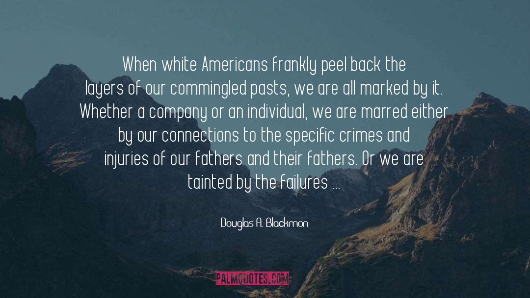 Douglas A. Blackmon Quotes: When white Americans frankly peel