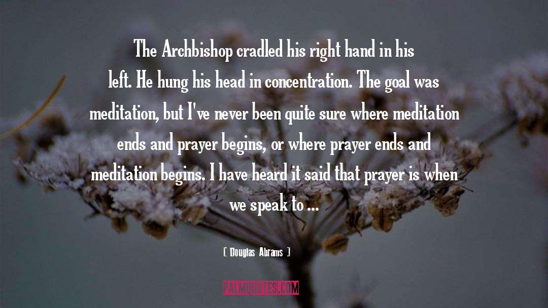 Douglas Abrams Quotes: The Archbishop cradled his right