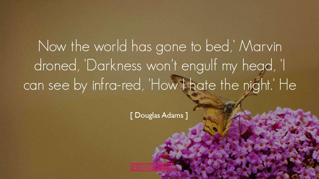 Douglas Adams Quotes: Now the world has gone