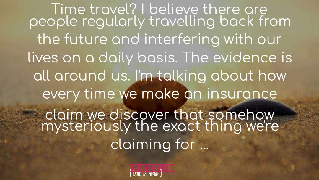 Douglas Adams Quotes: Time travel? I believe there