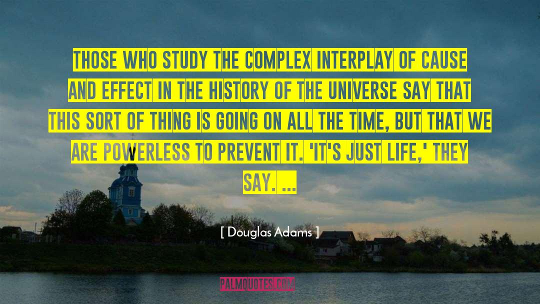 Douglas Adams Quotes: Those who study the complex
