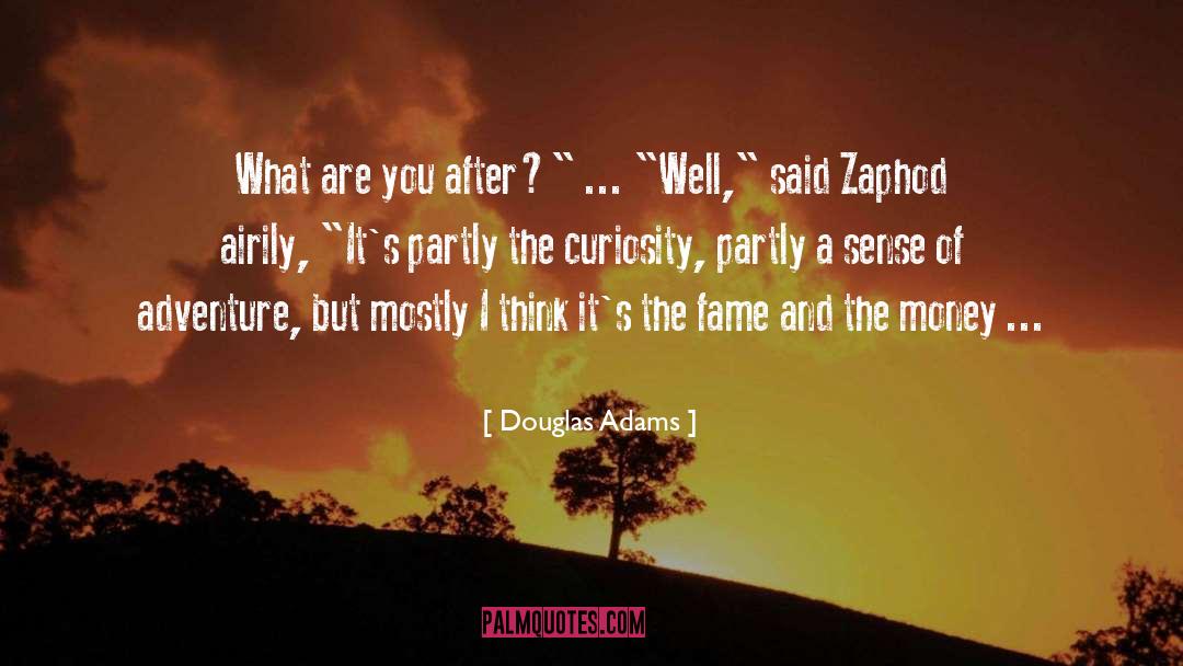 Douglas Adams Quotes: What are you after?