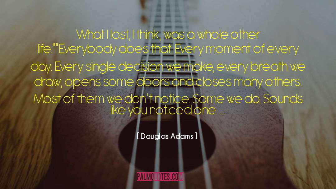 Douglas Adams Quotes: What I lost, I think,