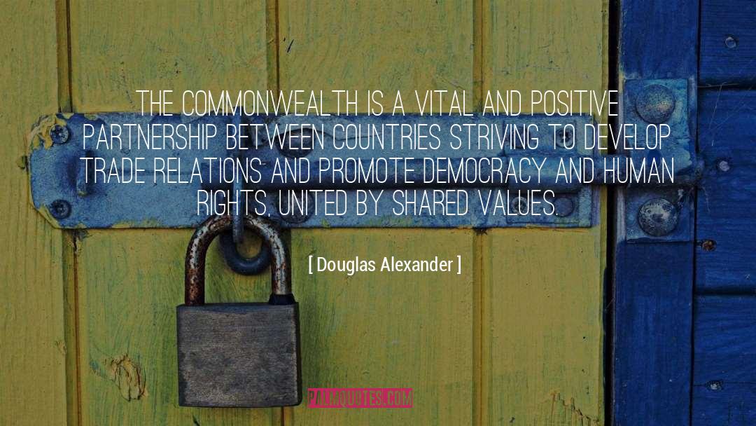 Douglas Alexander Quotes: The Commonwealth is a vital