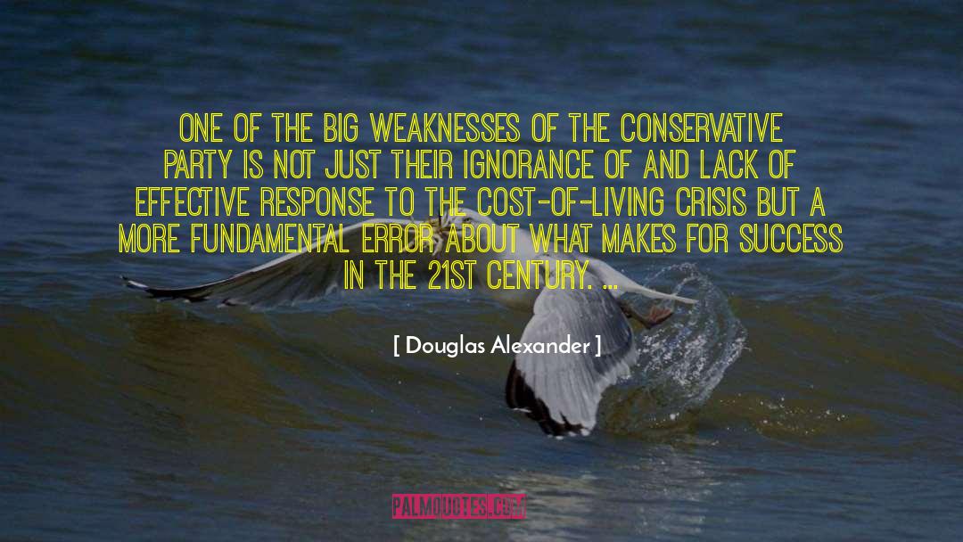 Douglas Alexander Quotes: One of the big weaknesses