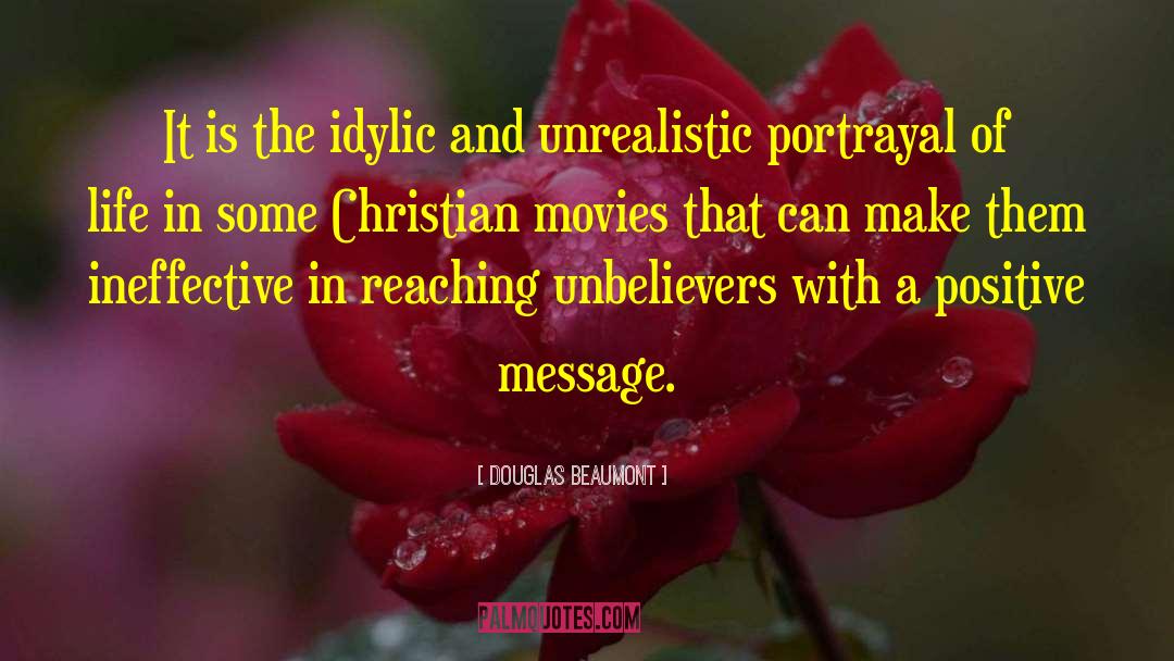 Douglas Beaumont Quotes: It is the idylic and