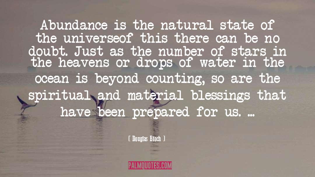 Douglas Bloch Quotes: Abundance is the natural state
