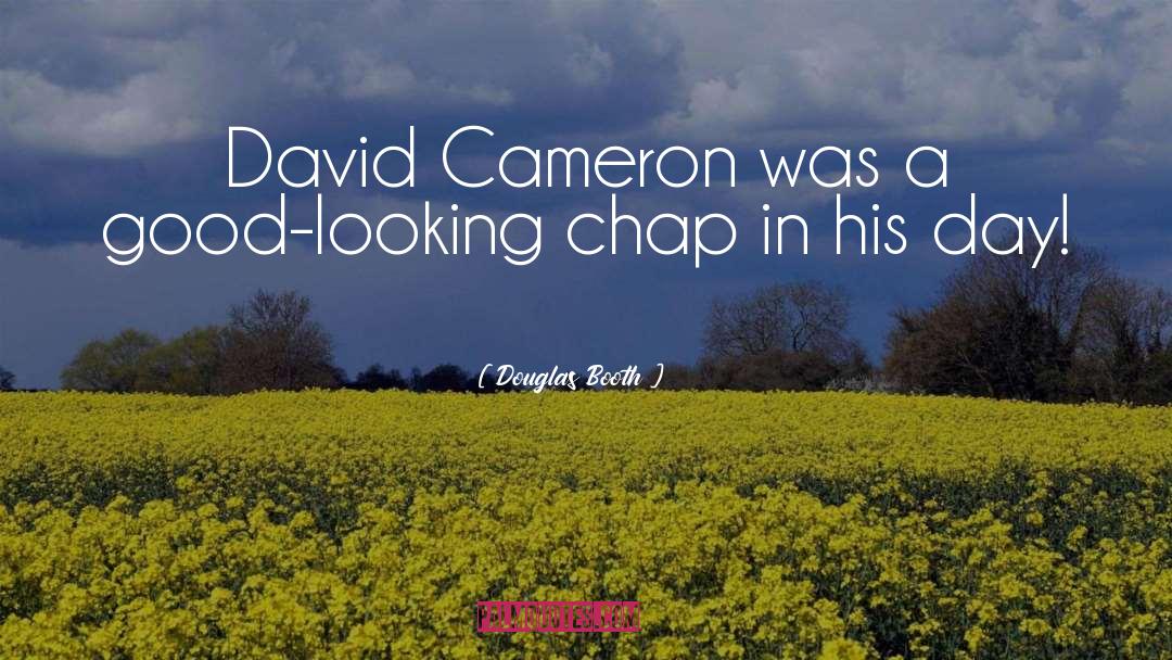 Douglas Booth Quotes: David Cameron was a good-looking