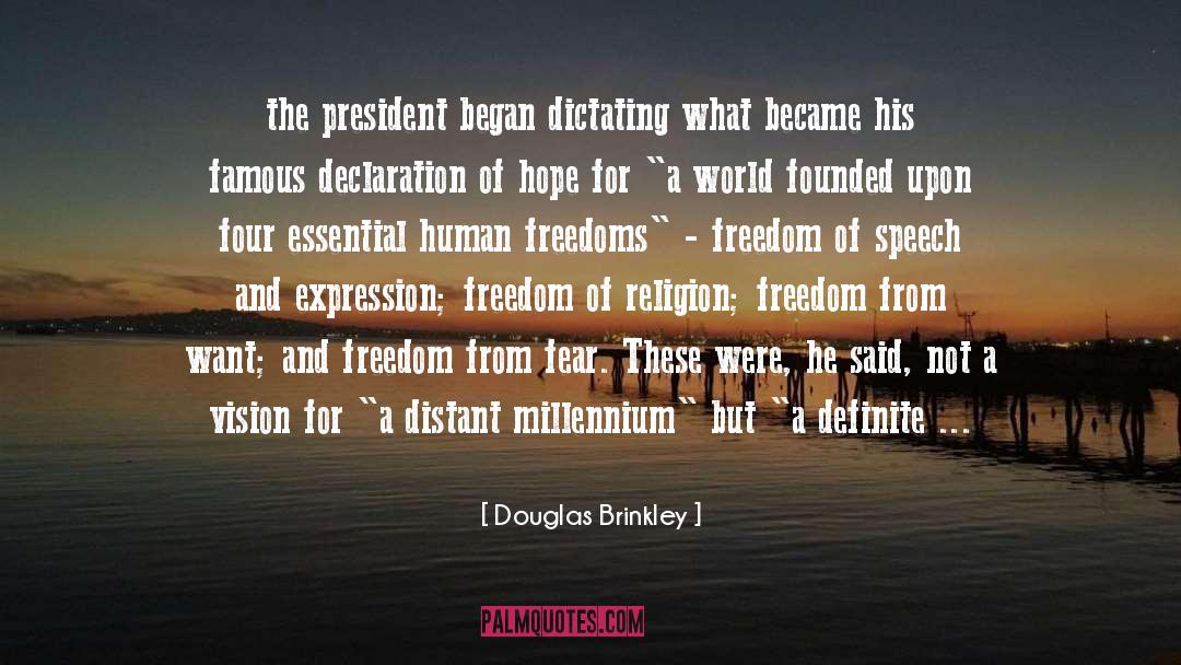 Douglas Brinkley Quotes: the president began dictating what