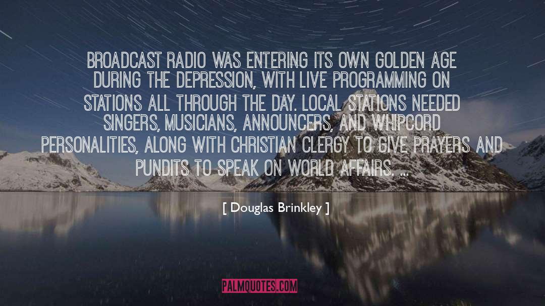 Douglas Brinkley Quotes: Broadcast radio was entering its