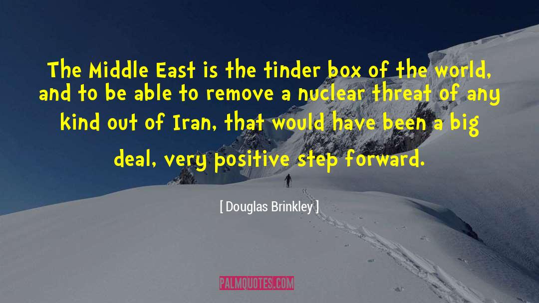 Douglas Brinkley Quotes: The Middle East is the