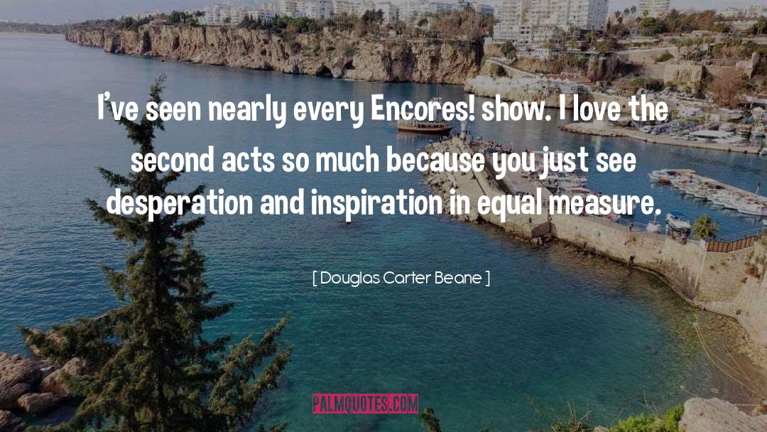 Douglas Carter Beane Quotes: I've seen nearly every Encores!